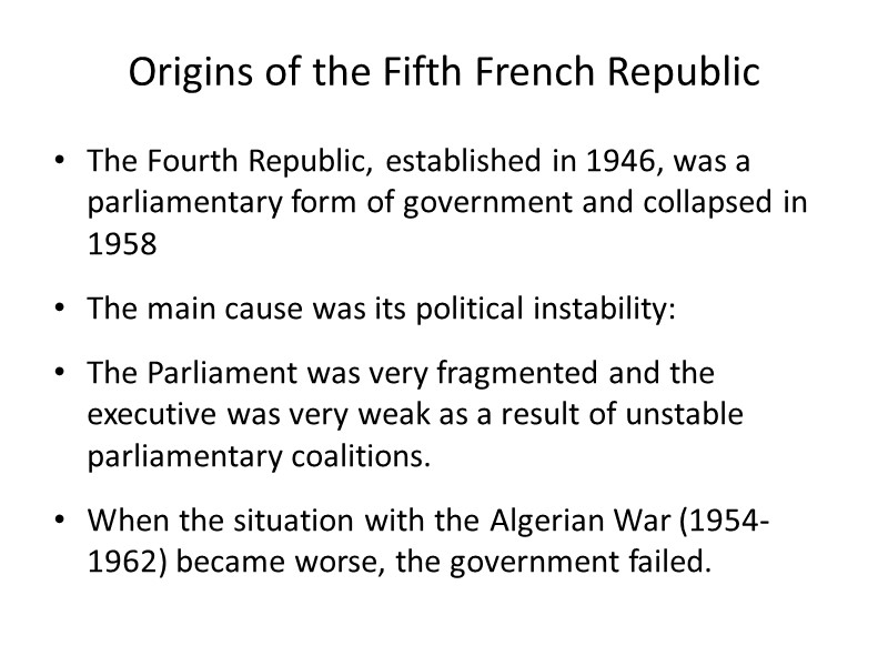 Origins of the Fifth French Republic The Fourth Republic, established in 1946, was a
